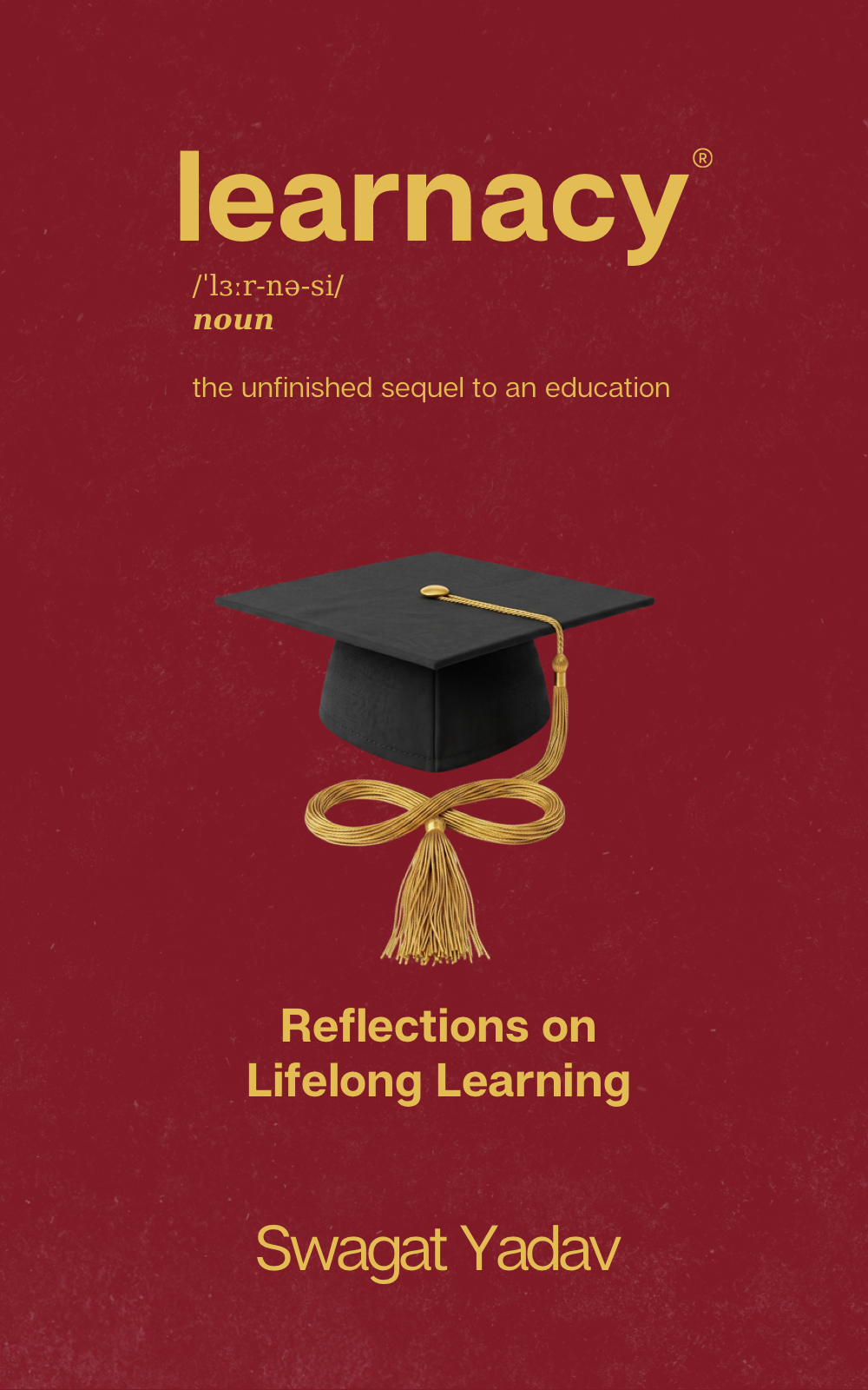 learnacy — Reflections on Lifelong Learning, by Swagat Yadav